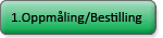 Oppm&aring;ling/Bestilling